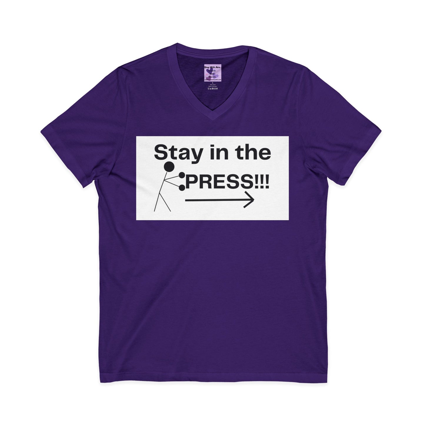 Stay in the Press Unisex Jersey Short Sleeve V-Neck Tee, Positive Energy Shirt, Inspirational Apparel