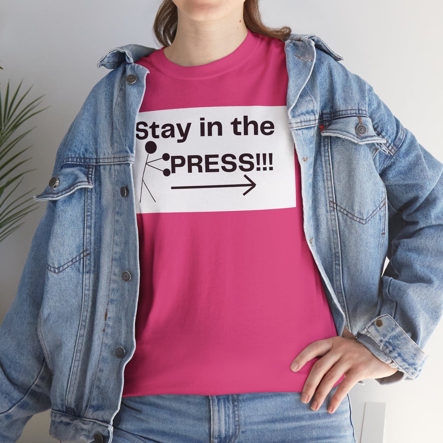 Stay in the Press Motivational Graphic Tee for Active Lifestyle, Fitness Shirt, Gym Apparel