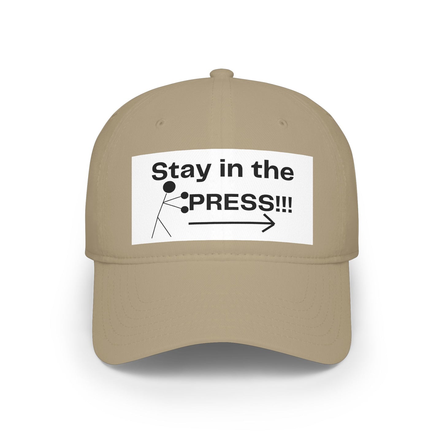 Stay in the Press Low Profile Baseball Cap | Inspirational Hat for Outdoors, Sports Lovers, Motivational Apparel