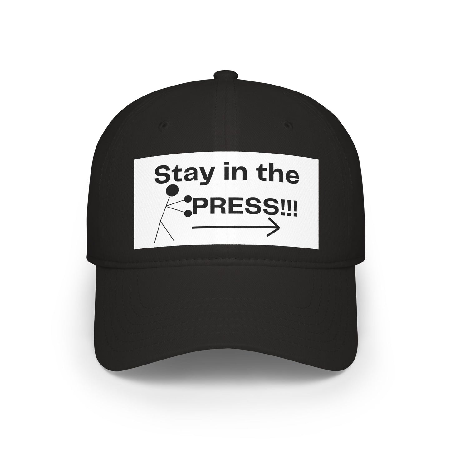 Stay in the Press Low Profile Baseball Cap | Inspirational Hat for Outdoors, Sports Lovers, Motivational Apparel