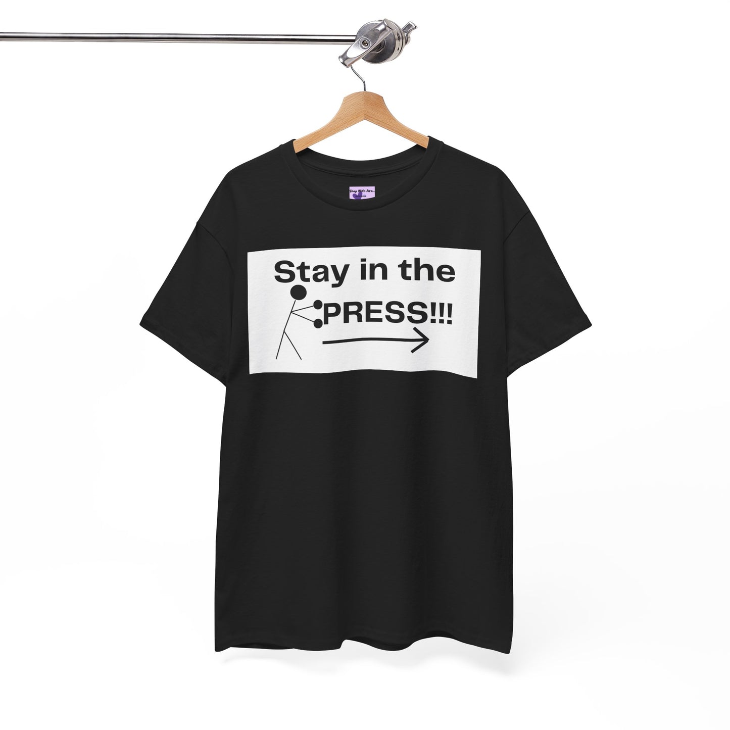 Stay in the Press Motivational Graphic Tee for Active Lifestyle, Fitness Shirt, Gym Apparel