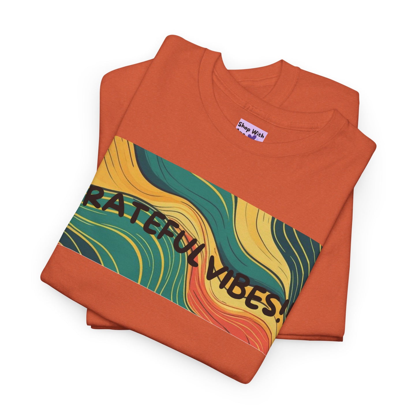 Grateful Vibes Unisex Heavy Cotton Tee – Positive Energy T-Shirt | Shop With Ara