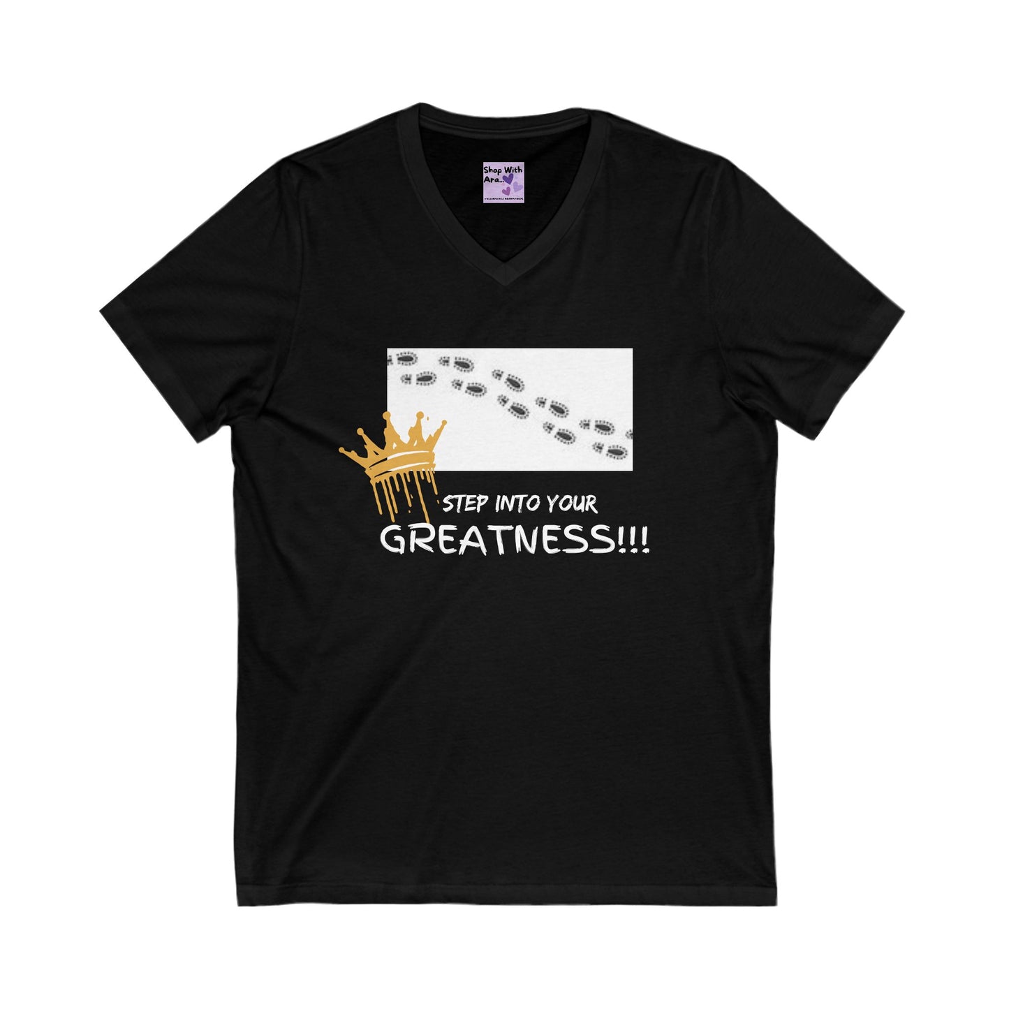 Step Into Your Greatness V-Neck Tee – Motivational Shirt for Women | Shop With Ara