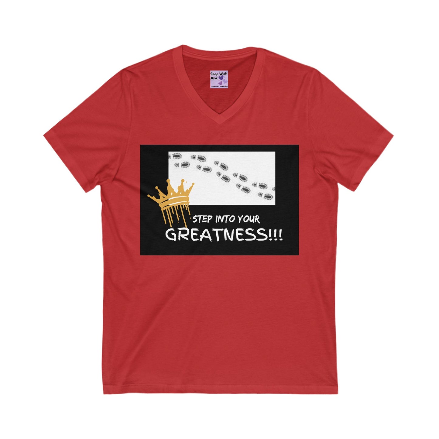 Step Into Your Greatness V-Neck Tee – Motivational Shirt for Women | Shop With Ara