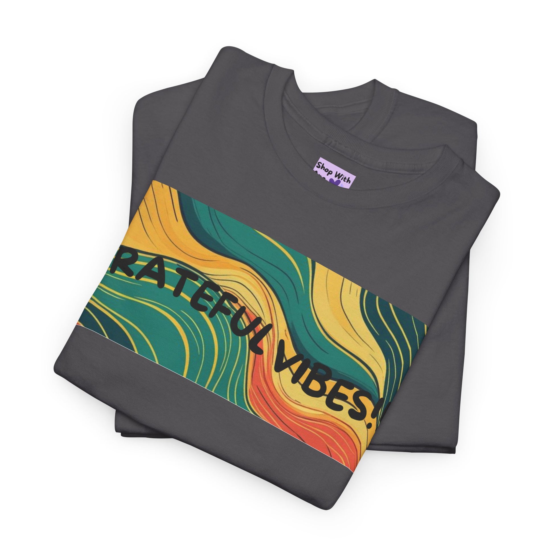 Grateful Vibes Unisex Heavy Cotton Tee – Positive Energy T-Shirt | Shop With Ara