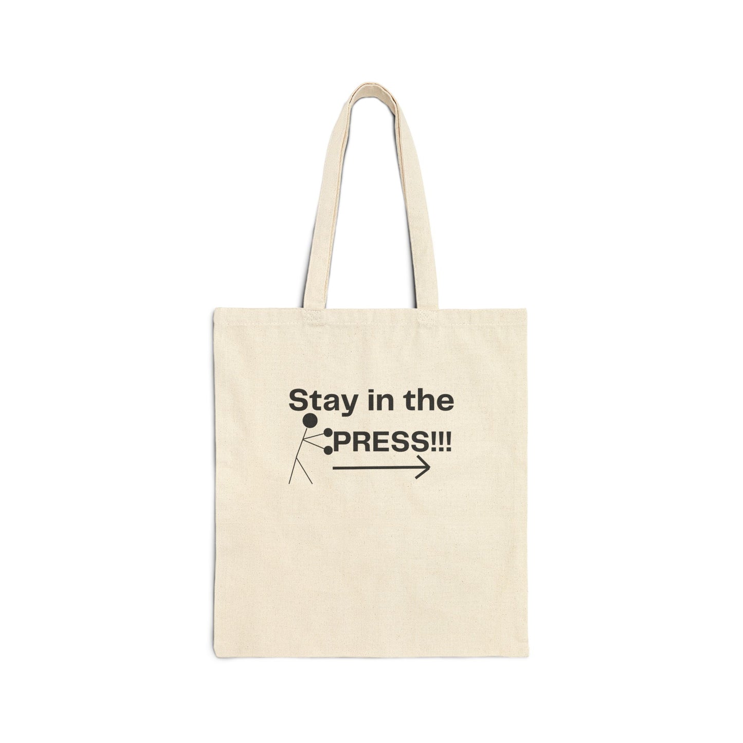 Stay in the Press Motivational Cotton Canvas Tote Bag - Eco-Friendly, Gym Essential, Daily Use