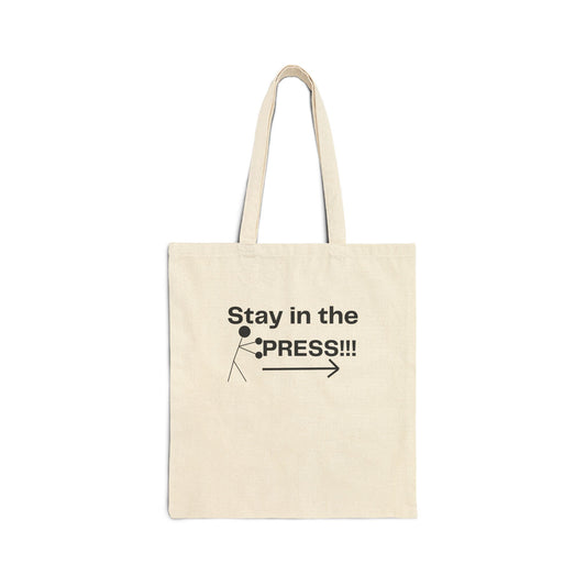Stay in the Press Motivational Cotton Canvas Tote Bag - Eco-Friendly, Gym Essential, Daily Use