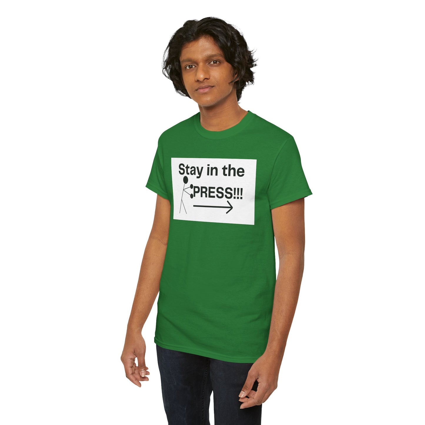 Stay in the Press Motivational Graphic Tee for Active Lifestyle, Fitness Shirt, Gym Apparel