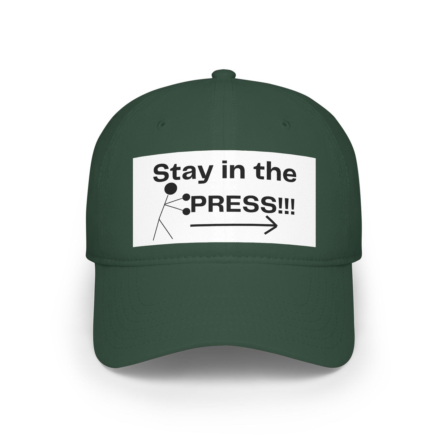 Stay in the Press Low Profile Baseball Cap | Inspirational Hat for Outdoors, Sports Lovers, Motivational Apparel