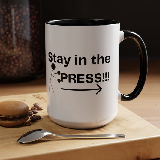Stay in the Press - Motivational Drinkware, Home Decor, Inspirational Gift