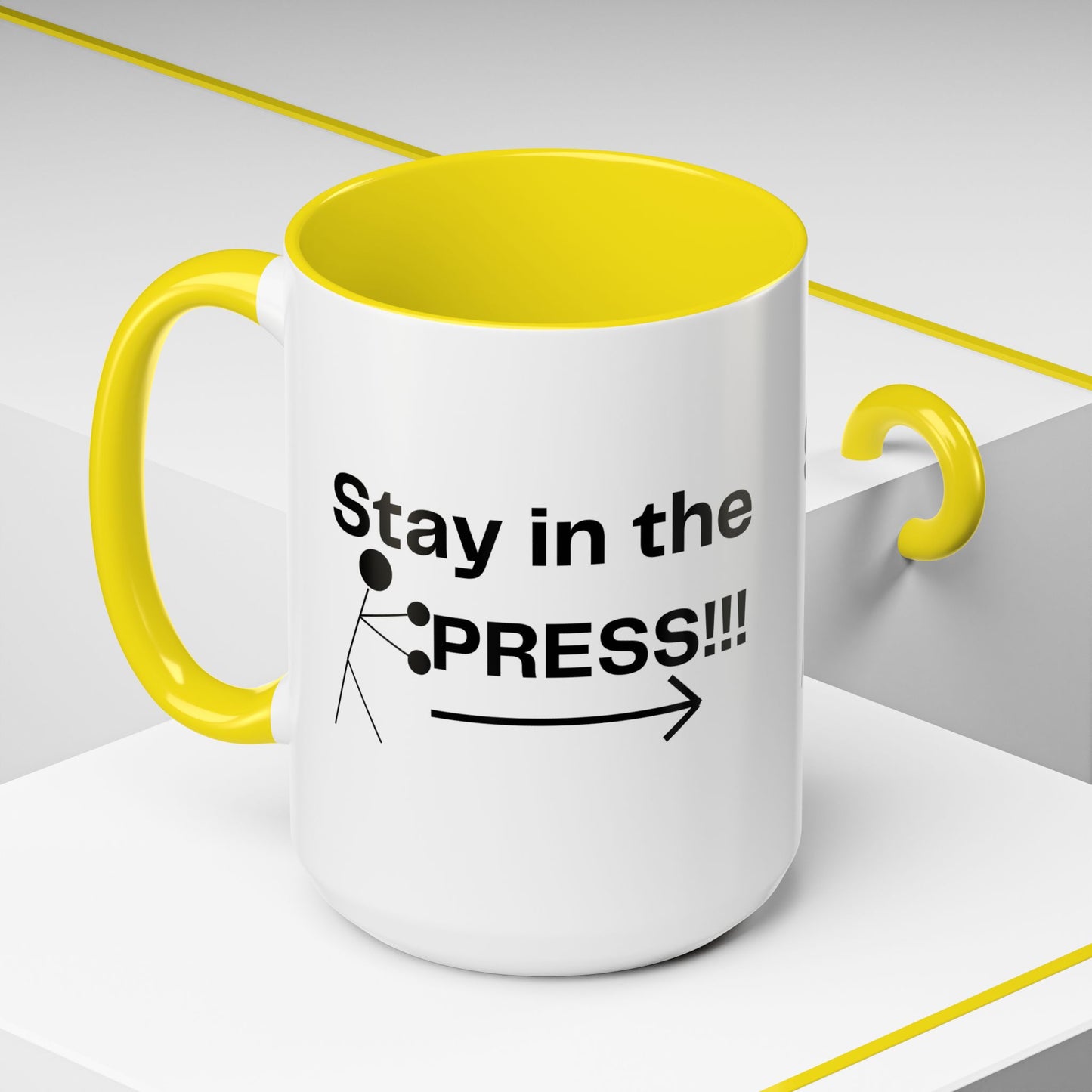 Stay in the Press - Motivational Drinkware, Home Decor, Inspirational Gift