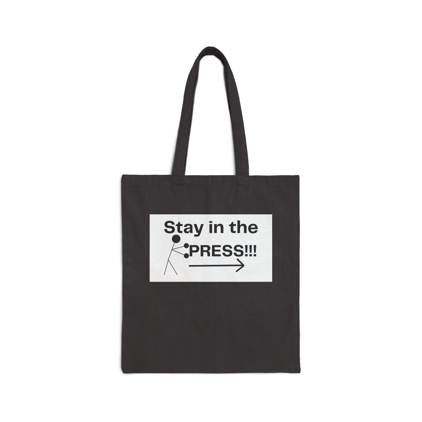 Stay in the Press Motivational Cotton Canvas Tote Bag - Eco-Friendly, Gym Essential, Daily Use