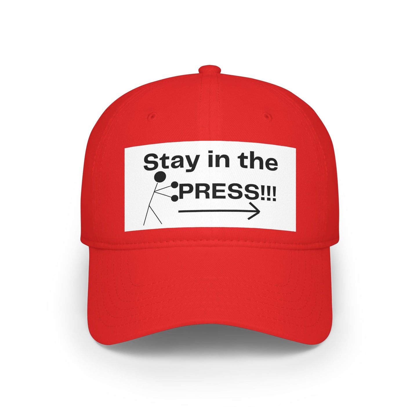 Stay in the Press Low Profile Baseball Cap | Inspirational Hat for Outdoors, Sports Lovers, Motivational Apparel