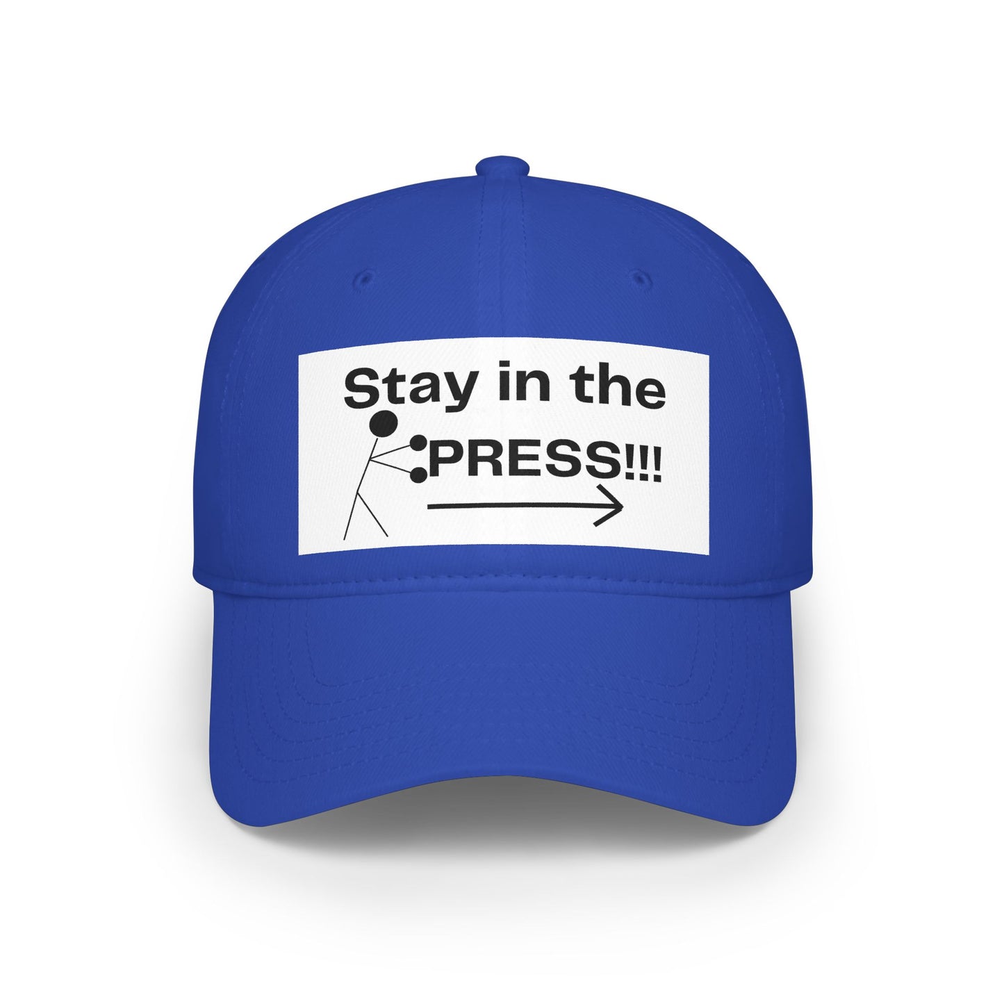 Stay in the Press Low Profile Baseball Cap | Inspirational Hat for Outdoors, Sports Lovers, Motivational Apparel